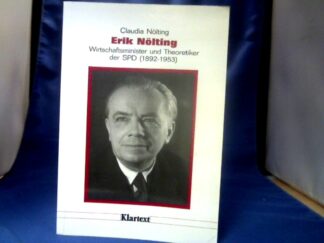 <b>Nölting, Claudia.</b><br />Erik Nölting : Wirtschaftsminister und Theoretiker der SPD (1892 - 1953).