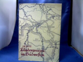 <b>Metz, Friedrich.</b><br />Ländergrenzen im Südwesten.