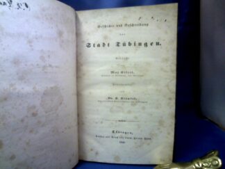 <b>Eifert, Max und K. Klüpfel.</b><br />Geschichte und Beschreibung der Stadt und Universität Tübingen. Erste Abtheilung: Geschichte und Beschreibung der Stadt Tübingen.