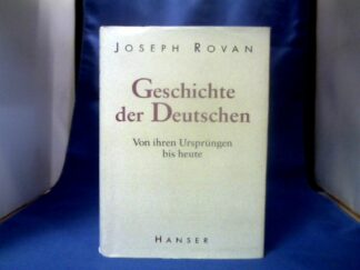 <b>Rovan, Joseph.</b><br />Geschichte der Deutschen. Von ihren Ursprüngen bis heute. Aus dem Französischen von E. Heinemann, R. Pfleiderer und R. Tiffert.