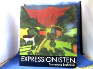 <b>Dube, Wolf-Dieter (Red.).</b><br />Expressionisten. Sammlung Buchheim. Eine Ausstellung der Museen der Stadt Köln im Kölnischen Stadtmuseum vom 2. April bis 31. Mai 1981. -