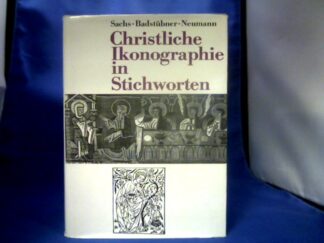 <b>Sachs, Hannelore, Ernst Badstübner und Helga Neumann.</b><br />Christliche Ikonographie in Stichworten.