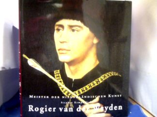 <b>Kemperdick, Stephan.</b><br />Rogier van der Weyden. 1399/1400-1464.