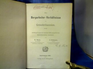 <b>Nasse  (Bearb.), R. und G. Krümmer  (Bearb.).</b><br />Die Bergarbeiter-Verhältnisse in Grossbritannien. Auf Grund einer im Sommer 1890 ausgeführten Instruktionsreise bearbeitet.