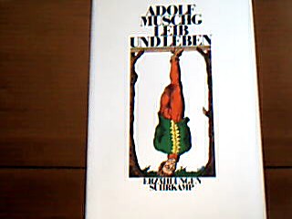 <b>Muschg, Adolf.</b><br />Leib und Leben