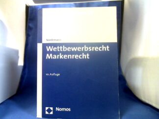 <b>Nordemann, Axel (Verfasser), Jan Bernd (Verfasser) Nordemann und Wilhelm (Verfasser) Nordemann.</b><br />Wettbewerbsrecht, Markenrecht.