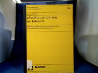 <b>Wenzl, Frauke (Verfasser).</b><br />Musiktauschbörsen im Internet : Haftung und Rechtsschutz nach deutschem und amerikanischem Urheberrecht.