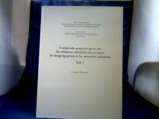 <b>Messerer, Carmen.</b><br />Corpus des papyrus grecs sur les relations administratives entre le clergé égyptien et les autorités romaines; Vol. 1.