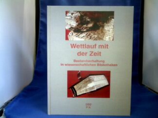 <b>Mälck, Andreas (Herausgeber).</b><br />Wettlauf mit der Zeit : Bestandserhaltung in wissenschaftlichen Bibliotheken.