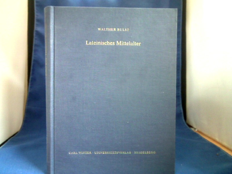 <b>Bulst, Walther (Verfasser).</b><br />Lateinisches Mittelalter. Gesammelte Beiträge.