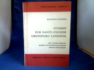 <b>Lentzen, Manfred (Verfasser).</b><br />Studien zur Dante-Exegese Cristoforo Landinos. Mit e. Anh. bisher unveröffentl. Briefe u. Reden.