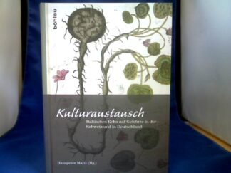 <b>Marti, Hanspeter (Herausgeber).</b><br />Kulturaustausch. Baltisches Echo auf Gelehrte in der Schweiz und in Deutschland ; Freundesgabe für Arvo Tering.