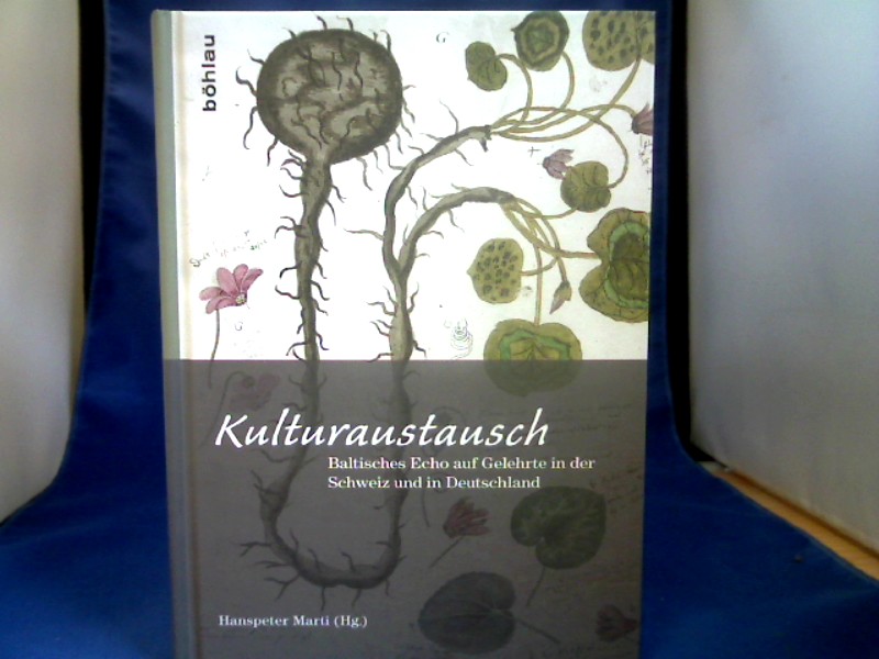 <b>Marti, Hanspeter (Herausgeber).</b><br />Kulturaustausch. Baltisches Echo auf Gelehrte in der Schweiz und in Deutschland ; Freundesgabe für Arvo Tering.