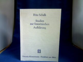 <b>Schalk, Fritz.</b><br />Studien zur französischen Aufklärung.
