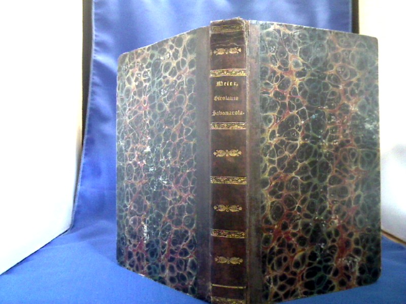 <b>Meier, Karl.</b><br />Girolamo Savonarola aus großen Theils handschriftlicher Quellen dargestellt von Karl MEier. – Bild 3