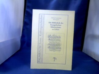 <b>Ludscheidt, Michael (Herausgeber).</b><br />Die Bibliothek des Evangelischen Ministeriums zu Erfurt : Geschichte, Bestände, Forschungsbereiche ; Beiträge des Wissenschaftlichen Kolloquiums "Die Bibliothek des Evangelischen Ministeriums als Quelle Historisch Orientierter Forschungen" am 12. und 13. September 1997 im Erfurter Augustinerkloster.
