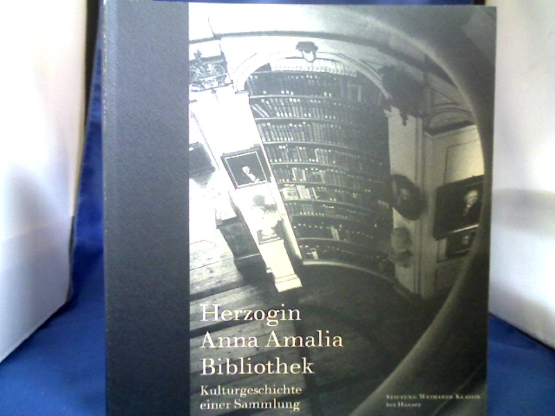 <b>Arnhold, Ingrid (Mitwirkender) und Michael (Herausgeber) Knoche.</b><br />Herzogin-Anna-Amalia-Bibliothek : Kulturgeschichte einer Sammlung.