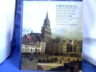 <b>Blaschke, Karlheinz (Mitwirkender).</b><br />Dresden, Kreuzkirche, Kreuzschule, Kreuzchor : musikalische und humanistische Tradition in 775 Jahren.