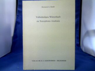 <b>Strack, Hermann L. (Verfasser).</b><br />Vollständiges Wörterbuch zu Xenophons Anabasis.