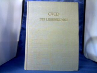 <b>Ovid und Friedrich Walter Lenz  (Ed.).</b><br />Die Liebeskunst. Lateinisch und Deutsch von Friedrich Walter Lenz.