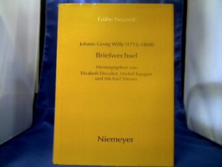 <b>Wille, Johann Georg (Verfasser) und Elisabeth (Herausgeber) Décultot.</b><br />Briefwechsel.