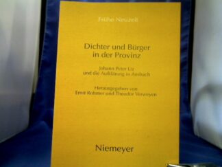 <b>Rohmer, Ernst (Herausgeber).</b><br />Dichter und Bürger in der Provinz : Johann Peter Uz und die Aufklärung in Ansbach.