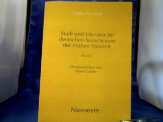 <b>Garber, Klaus (Herausgeber).</b><br />Stadt und Literatur im deutschen Sprachraum der frühen Neuzeit. Band 1.