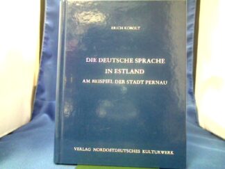 <b>Kobolt, Erich (Verfasser).</b><br />Die deutsche Sprache in Estland am Beispiel der Stadt Pernau.