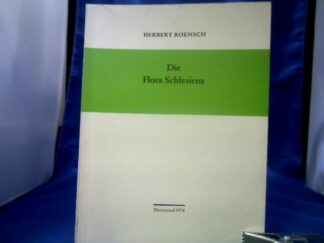 <b>Roensch, Herbert.</b><br />Die Flora Schlesiens.