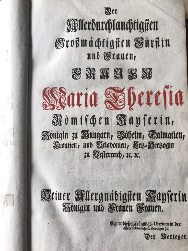 <b>Olenschläger, Johann Daniel von.</b><br />Vollständiges Diarium Von der Höchst-erfreulichen Crönung Des Allerdurchlauchtigsten, Großmächtigsten und Unüberwindlichsten Fürsten und Herrn, Herrn Franciscus, Erwehlten Römischen Kaysers ... : Worin die Ein- und Aufzüge, solenne Visiten, Crönungs-Ceremonien, Ertz-Aemter-Functionen, Kayserliche Banquets, Illuminationen, Huldigungen, Chur-Vereins-Errichtung, und andere öffentliche Handlungen enthalten, Mit ... einer Vorrede, Von dem hohen Adel des alten Elsaßischen Geschlechts, aus welchem die beyde Allerdurchlauchtigste Häuser Lothringen und Oesterreich abstammen. – Bild 2