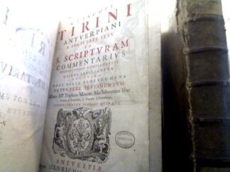 <b>Tirinus, Jakob.</b><br />R. P. Jacobi Tirini... In S. Scripturam commentarius, duobus tomis comprehensus : quibus explicantur, hoc primo, post varia prolegomena, Vetus fere Testamentum, altero XII Prophetae minores, Machabaeorum liber primus et secundus, et Novum Testamentum.