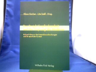<b>Garber, Klaus (Herausgeber).</b><br />Das Projekt Empfindsamkeit und der Ursprung der Moderne. Richard Alewyns Sentimentalismusforschungen und ihr epochaler Kontext.