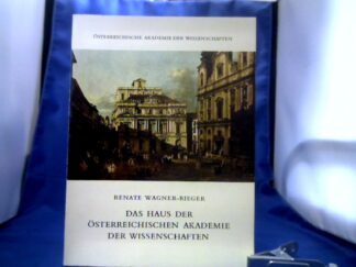 <b>Wagner-Rieger, Renate (Verfasser).</b><br />Das Haus der Österreichischen Akademie der Wissenschaften : Festgabe z. 125-Jahrfeier d. Akad.