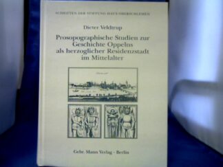 <b>Veldtrup, Dieter (Verfasser).</b><br />Prosopographische Studien zur Geschichte Oppelns als herzoglicher Residenzstadt im Mittelalter.