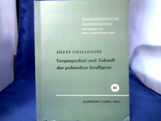 <b>Chalasinski, Josef.</b><br />Vergangenheit und Zukunft der polnischen Intelligenz.