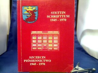 <b>Galczynska (Bearb.), Cecylia Zofia.</b><br />Die Stadt Stettin im internationalen Schrifttum der Jahre 1945-1970- Bibliographie. - Miasto Szcecin w miedzynarodowym pismiennictwie lat 1945-1970. Bibliografia. Deutsches und polnisches Schrifttum.