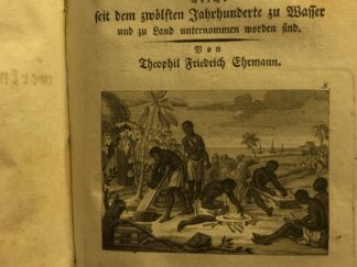 <p class="headtitle">Senegambien</p><b>Ehrmann, Theophil Friedrich.</b><br />Geschichte der merkwürdigsten Reisen welche seit dem zwölften Jahrhunderte zu Wasser und zu Lande unternommen worden sind. Beschreibung von Senegambien in Rüksicht auf seine Naturmerkwürdigkeiten, einzelnen Länder und Staaten, Einwohner und Handel.