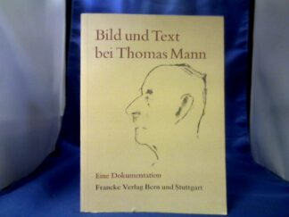<b>Wysling (Hrsg.), Hans.</b><br />Bild und Text bei Thomas Mann. Eine Dokumentation.