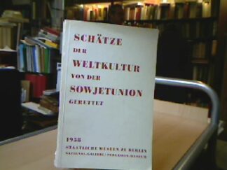 <b>Berlin.</b><br />National-Galerie und Pergamonmuseum- Schätze der Weltkultur von der Sowjetunion gerettet. Vorw. O. Grotewohl. Berlin Staatliche Museen