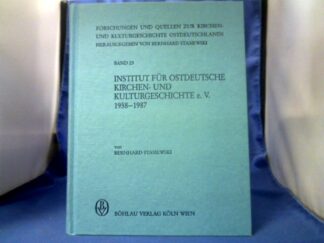 <b>Stasiewski, Bernhard (Verfasser).</b><br />Institut für Ostdeutsche Kirchen- und Kulturgeschichte e.V. : 1958 - 1987.