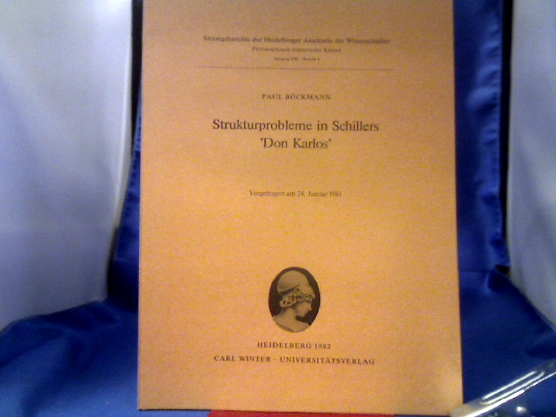 <b>Böckmann, Paul (Verfasser).</b><br />Strukturprobleme in Schillers "Don Karlos" : vorgetragen am 24. Januar 1981.