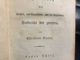 <p class="headtitle">Friedrich II.</p><b>Garve, Christian.</b><br />Fragmente zur Schilderung des Geistes, des Charakters, und der Regierung Friedrich des zweyten,