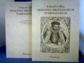 <b>Cellius, Erhard (Verfasser).</b><br />Imagines professorum Tubingensium : 1596. 2 Bände. Bd. 1: Faksimile. Bd. 2: Kommentar und Text in Übersetzung.