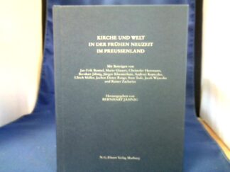 <b>Jähnig, Bernhart (Herausgeber) und Jan-Erik (Mitwirkender) Beuttel.</b><br />Kirche und Welt in der frühen Neuzeit im Preussenland.