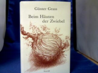 <b>Grass, Günter.</b><br />Beim Häuten der Zwiebel.