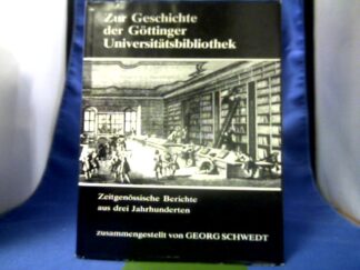 <b>Schwedt, Georg.</b><br />Zur Geschichte der Göttinger Universitätsbibliothek.