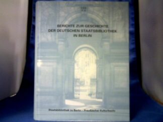 <b>Breslau, Ralf (Herausgeber) und Horst Kunze.</b><br />Berichte zur Geschichte der Deutschen Staatsbibliothek in Berlin. Mehrjahresbericht Deutsche Staatsbibliothek 1986-1991.