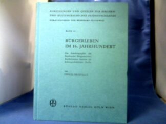 <b>Brosthaus, Ursula (Verfasser).</b><br />Bürgerleben im 16. Jahrhundert. Die Autobiographie d. Stralsunder Bürgermeisters Bartholomäus Sastrow als kulturgeschichtl. Quelle.