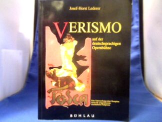 <b>Lederer, Josef-Horst (Verfasser).</b><br />Verismo auf der deutschsprachigen Opernbühne : 1891 - 1926 ; eine Untersuchung seiner Rezeption durch die zeitgenössische musikalische Fachpresse.