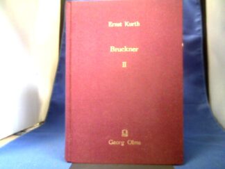<b>Kurth, Ernst.</b><br />Bruckner.Zweiter Band.